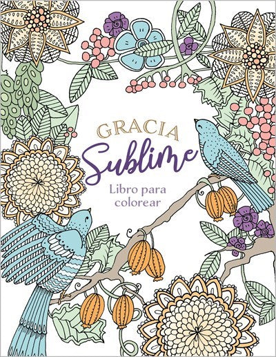 Gracia Sublime Libro Para Colorear (Amazing Grace Coloring Book)