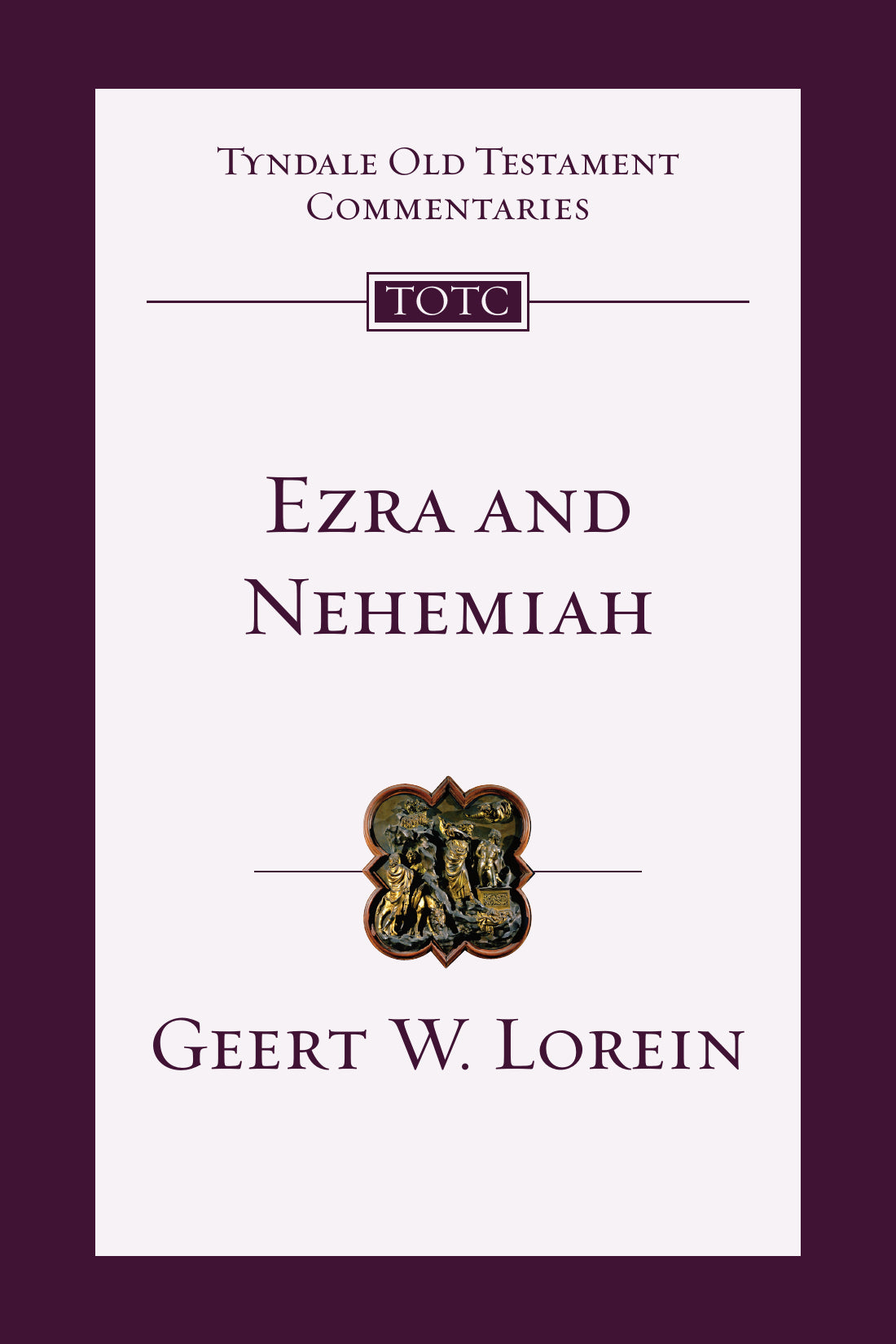 Ezra And Nehemiah (Tyndale Old Testament Commentaries)