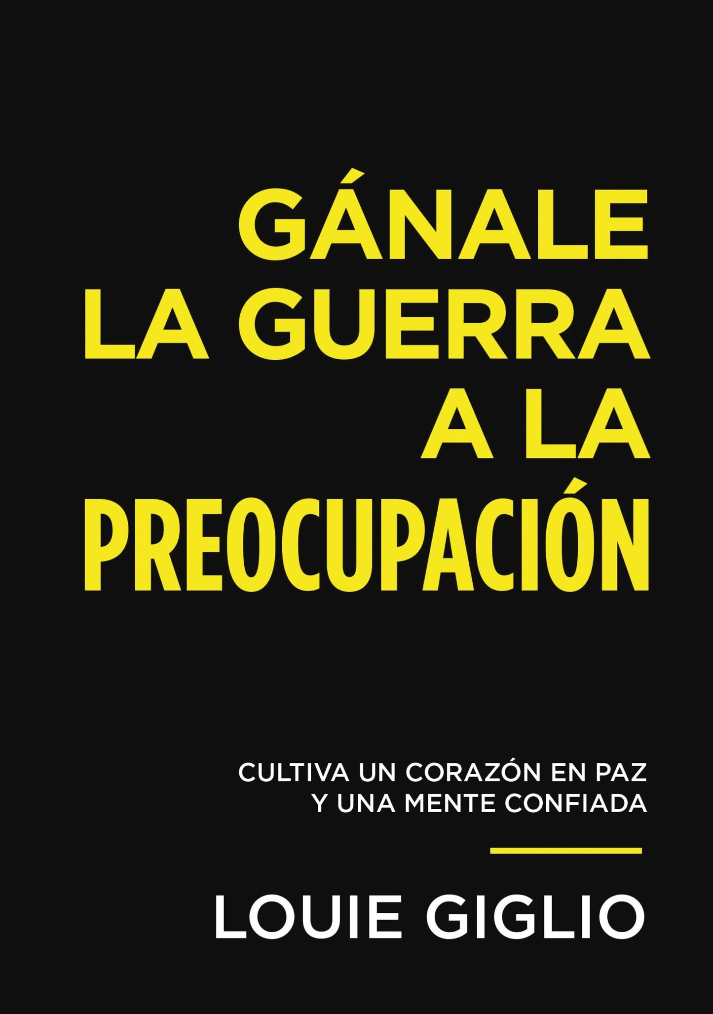 Ganale la guerra a la preocupacion (Winning The War On Worry)