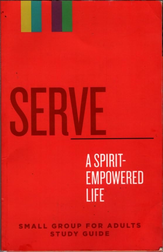 A Spirit-Empowered Church Study Guide-Serve