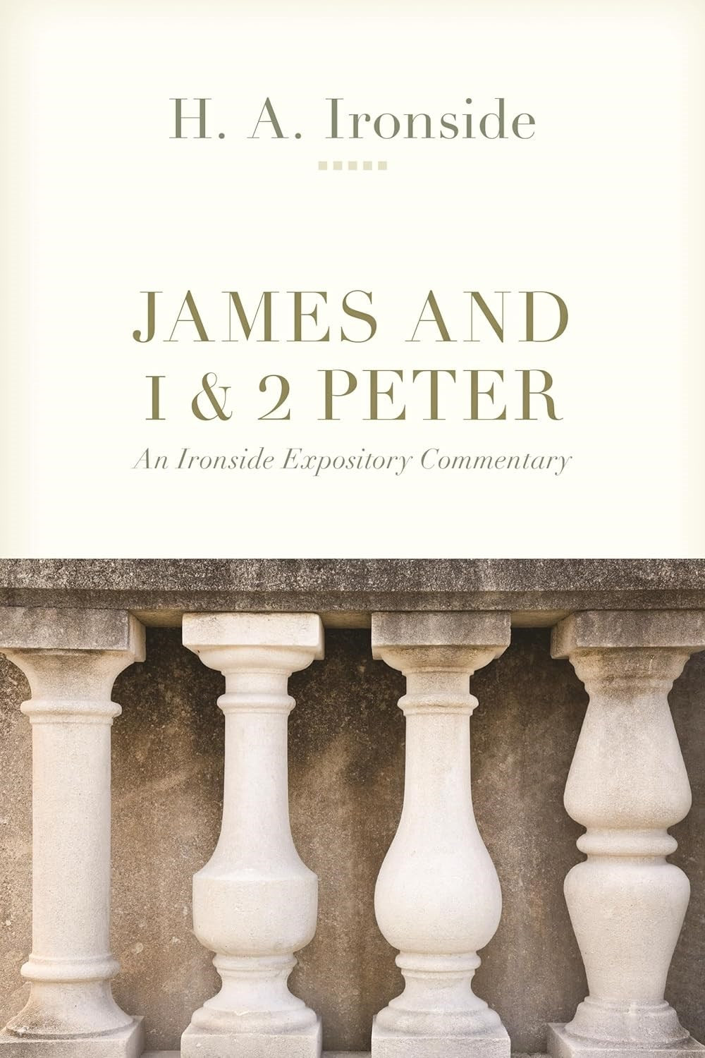 James And 1 & 2 Peter (An Ironside Expository Commentary)