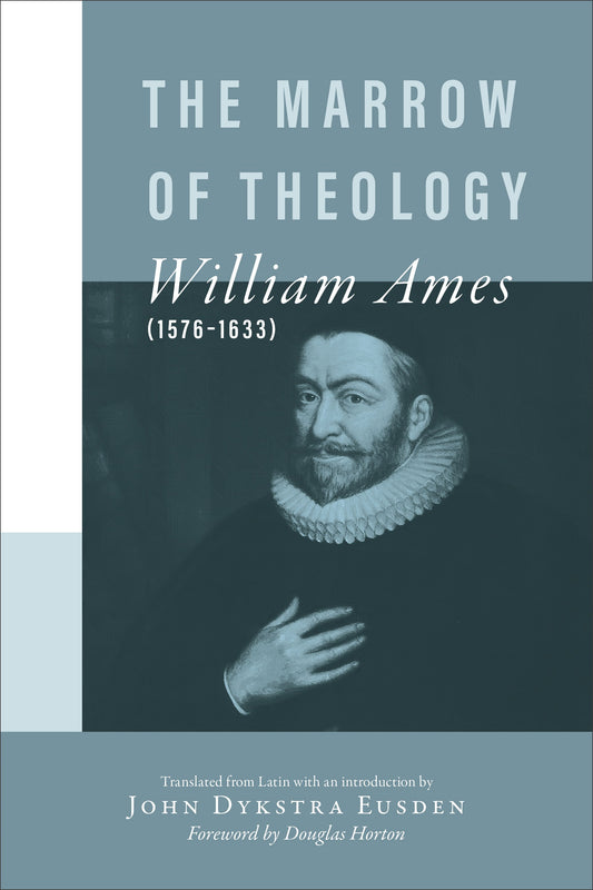 The Marrow Of Theology