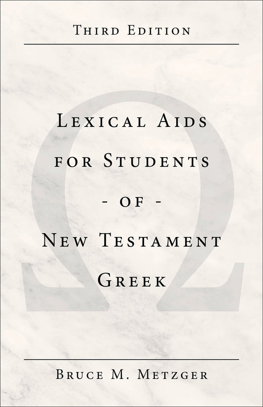 Lexical Aids For Students Of New Testament Greek (Third Edition)