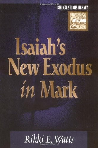 Isaiahs New Exodus In Mark