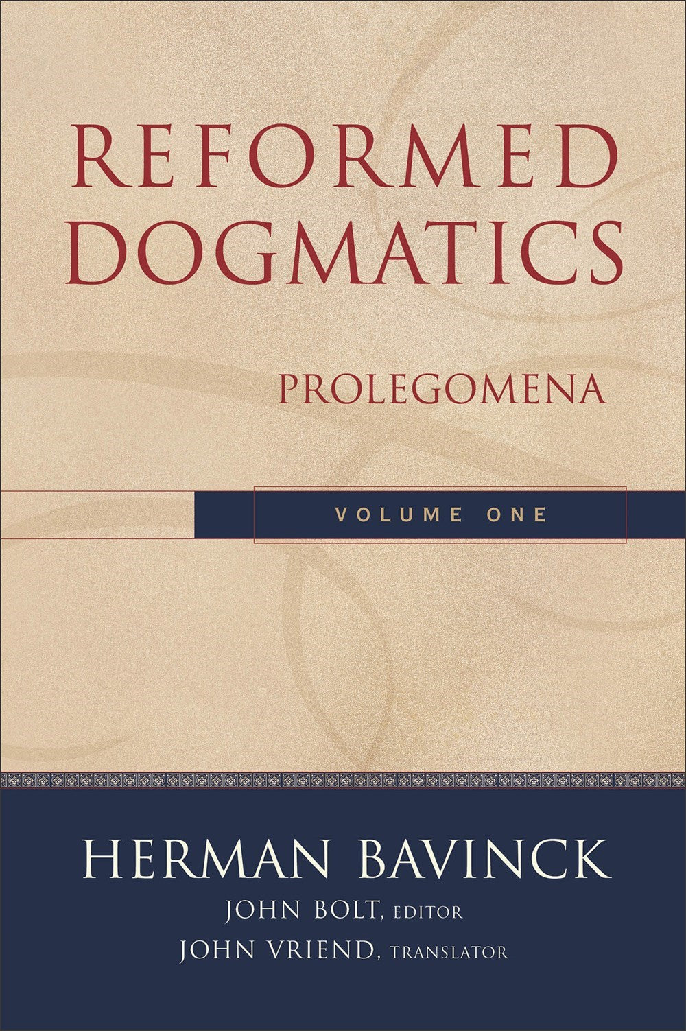 Reformed Dogmatics  Volume 1