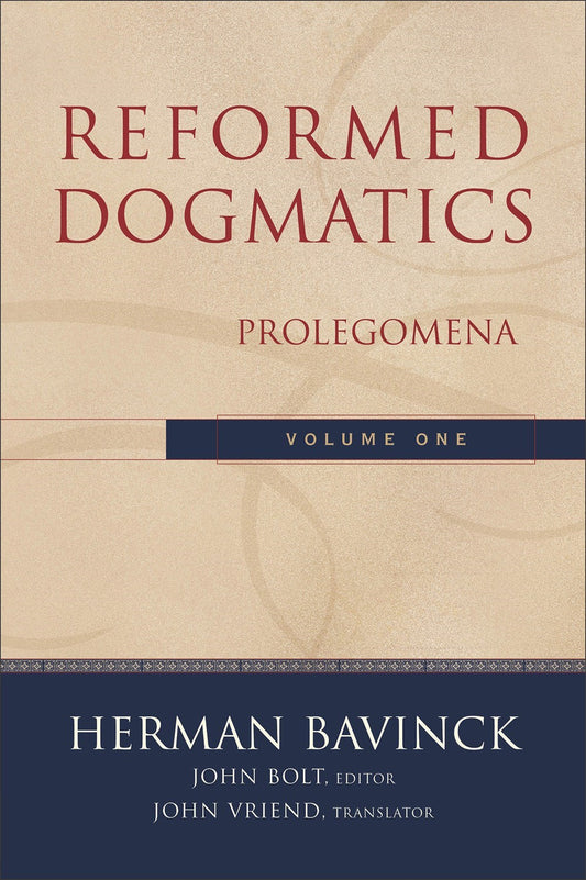 Reformed Dogmatics  Volume 1
