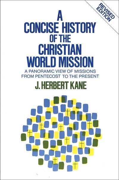 A Concise History Of The Christian World Mission (Revised Edition)