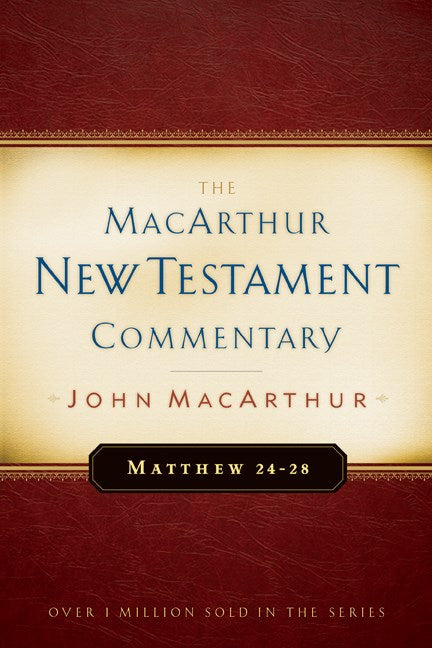 Matthew 24-28 (MacArthur New Testament Commentary)