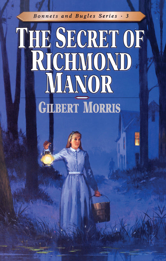 The Secret Of Richmond Manor (Bonnets And Bugles #3)
