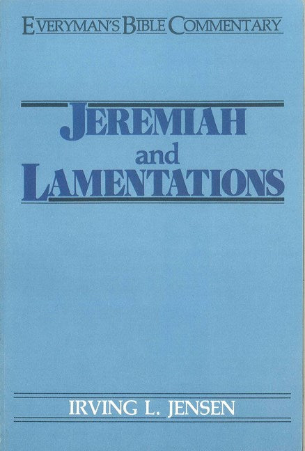 Jeremiah And Lamentations (Everyman's Bible Commentary)