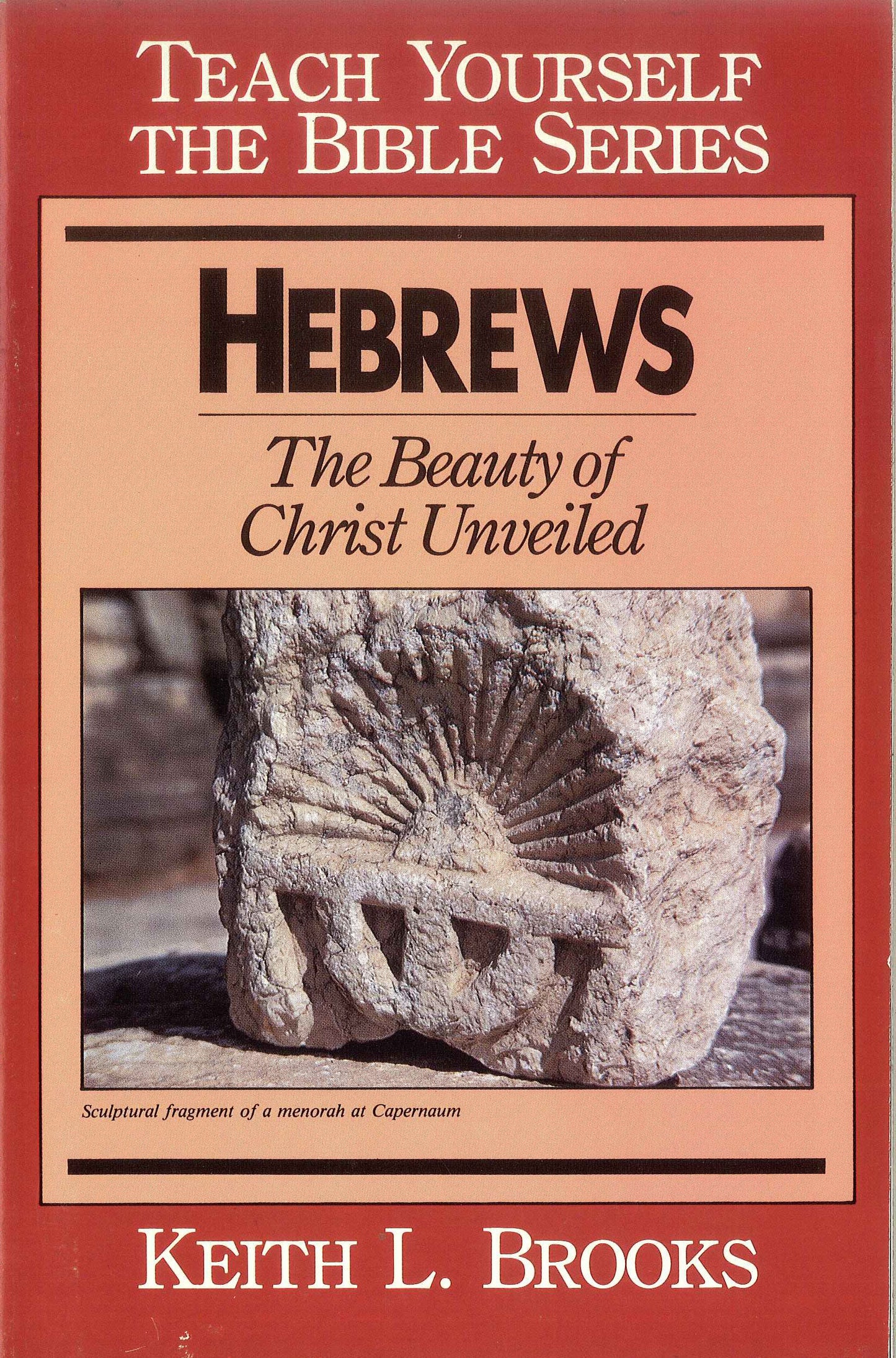 Hebrews: The Beauty Of Christ Unveiled