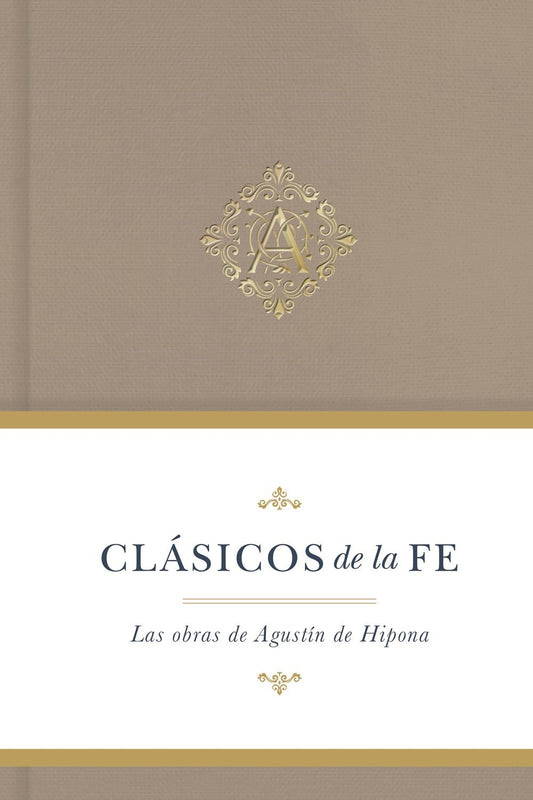 Clasicos De La Fe: Augustin de Hipona (Classics Of The Faith: Augustine)
