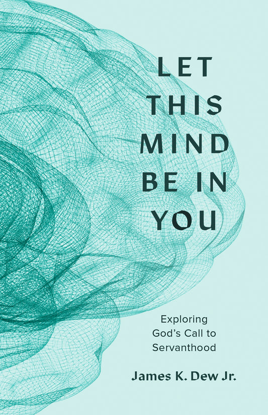 Let This Mind Be In You