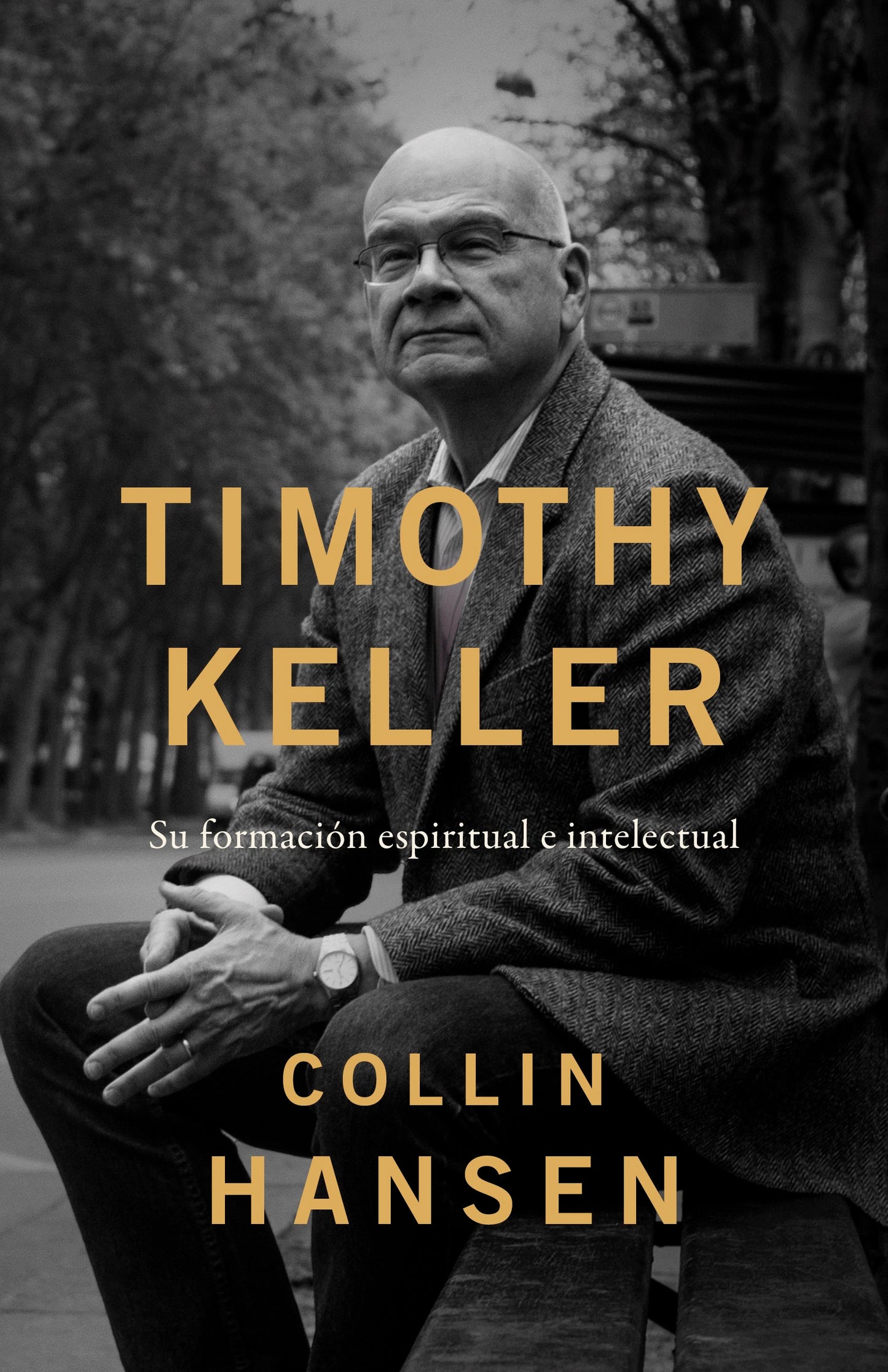 Timothy Keller: Su Formacion Espiritual E Intelectual (Timothy Keller)