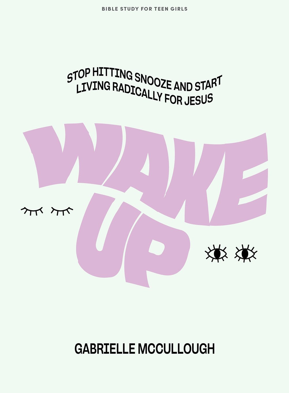 Wake Up Teen Girls' Bible Study Book