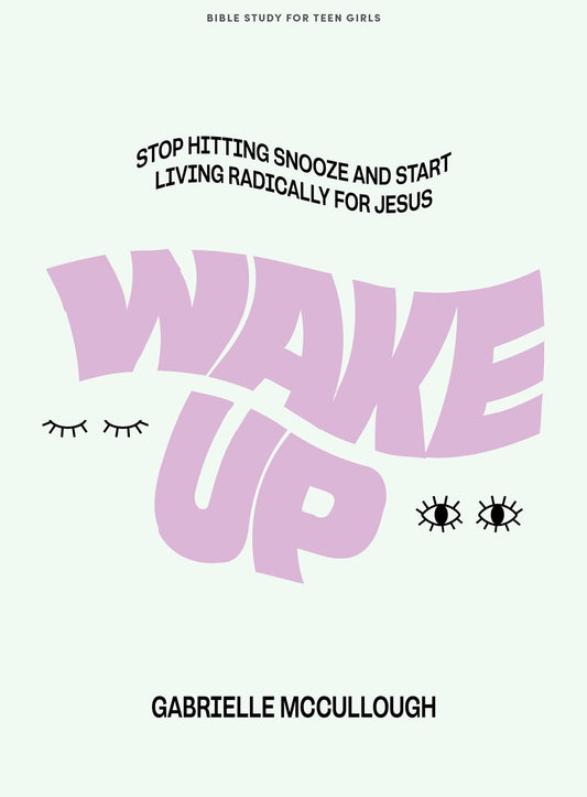 Wake Up Teen Girls' Bible Study Book