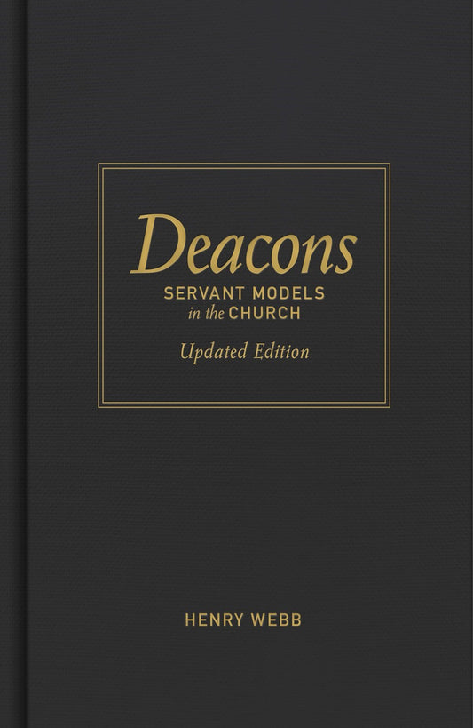 Deacons: Servant Models In The Church (Revised)