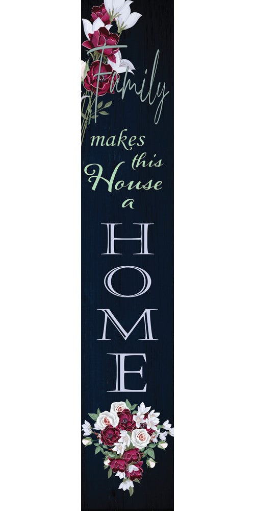 Porch Sign-Family Makes This House A Home (4" x 24")