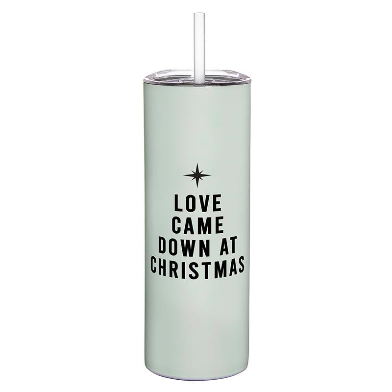 Skinny Tumbler-Love Came Down At Christmas (8.25"H 20 Oz)