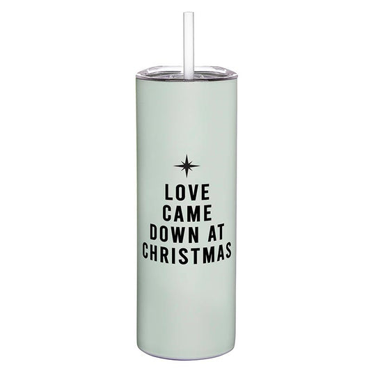 Skinny Tumbler-Love Came Down At Christmas (8.25"H 20 Oz)