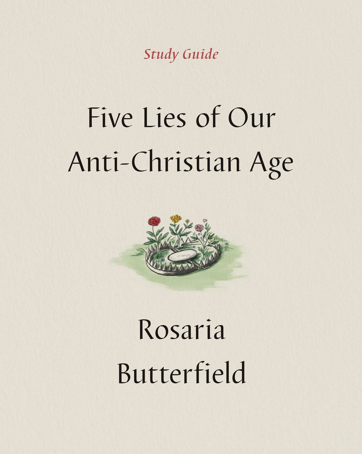 Five Lies Of Our Anti-Christian Age Study Guide