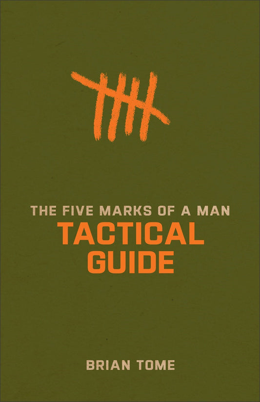The Five Marks Of A Man Tactical Guide