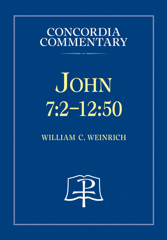 John 7:2-12:50 (Concordia Commentary)