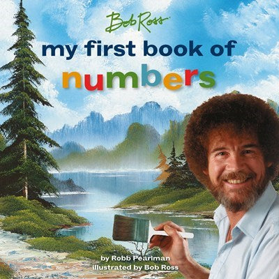 Bob Ross: My First Book Of Numbers