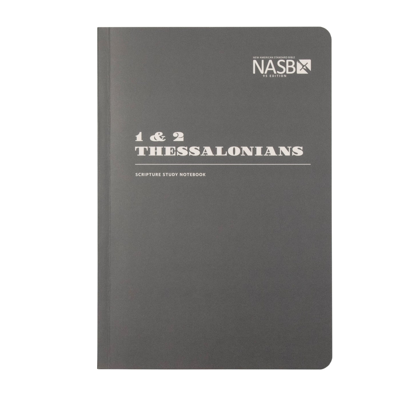 NASB 1995 Scripture Study Notebook: 1 & 2 Thessalonians (Second Edition)-Softcover