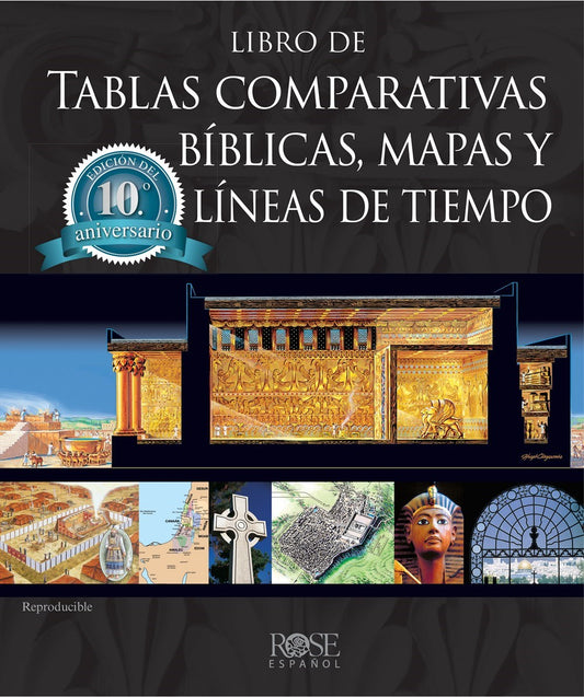 Libro de Tablas Comparativas Biblicas  Mapas y Lineas de Tiempo (Rose Book Of Bible Charts  Maps And Timelines)