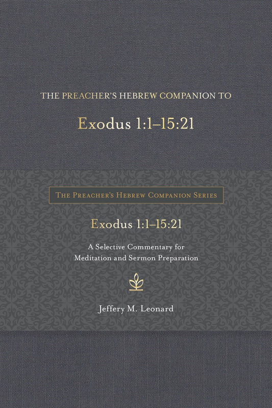 The Preacher's Hebrew Companion To Exodus 1:1--15:21