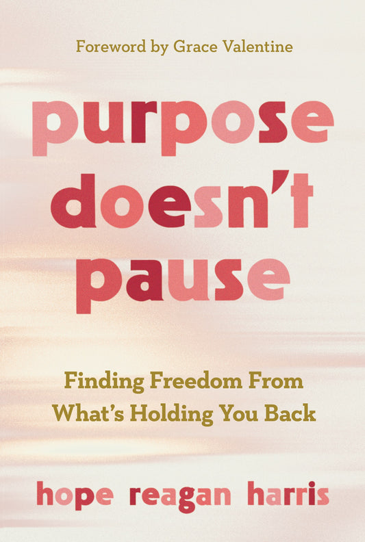 Purpose Doesn't Pause