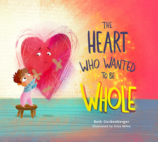 The Heart Who Wanted To Be Whole (StrongHeart Series)