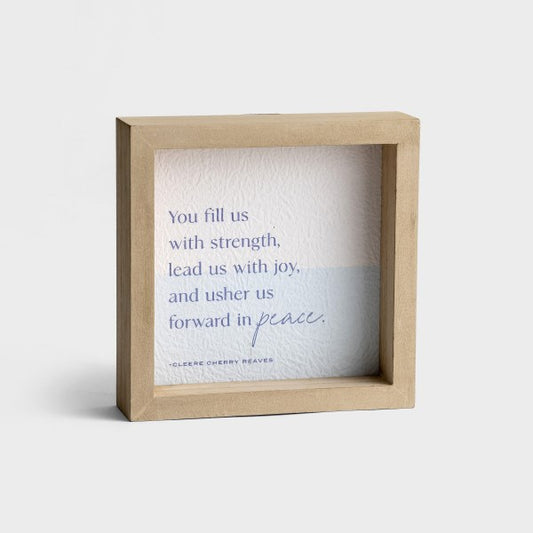 Tabletop Decor-You Fill Us With Strength... (6" x 6")