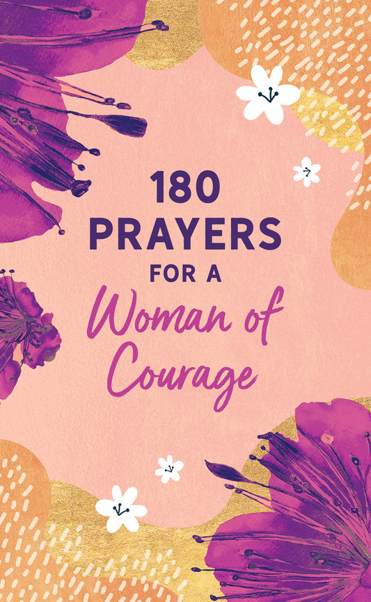 180 Prayers For A Woman Of Courage