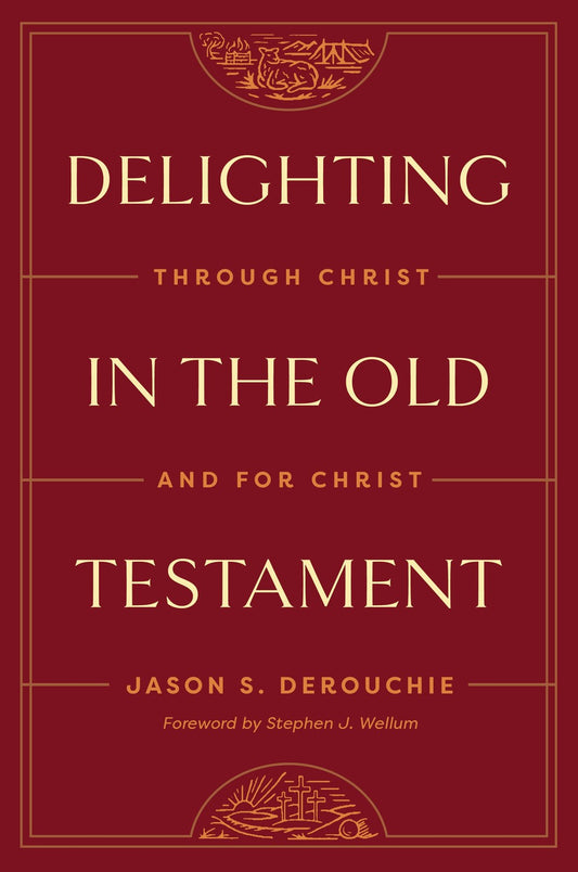 Delighting In The Old Testament