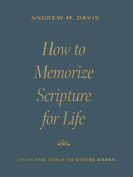 How To Memorize Scripture For Life