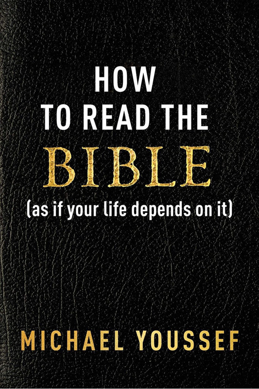 How To Read The Bible As If Your Life Depends On It