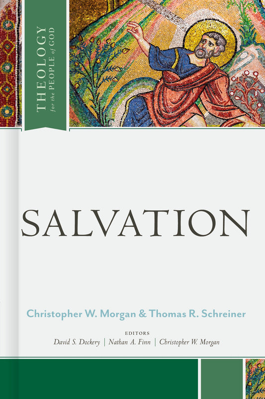 Salvation (Theology For The People Of God)