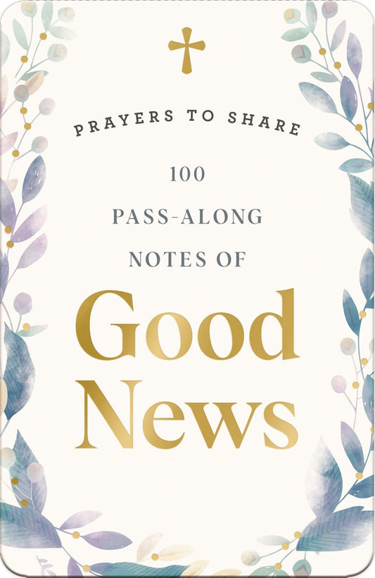 Prayers To Share: 100 Pass-Along Notes of Good News