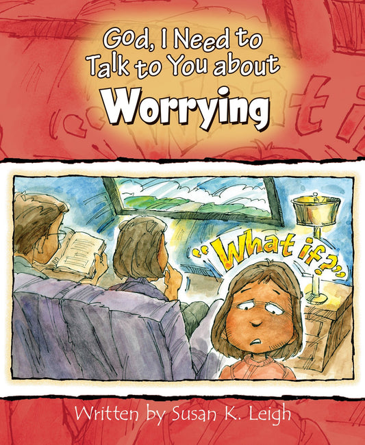 God  I Need To Talk To You About Worrying