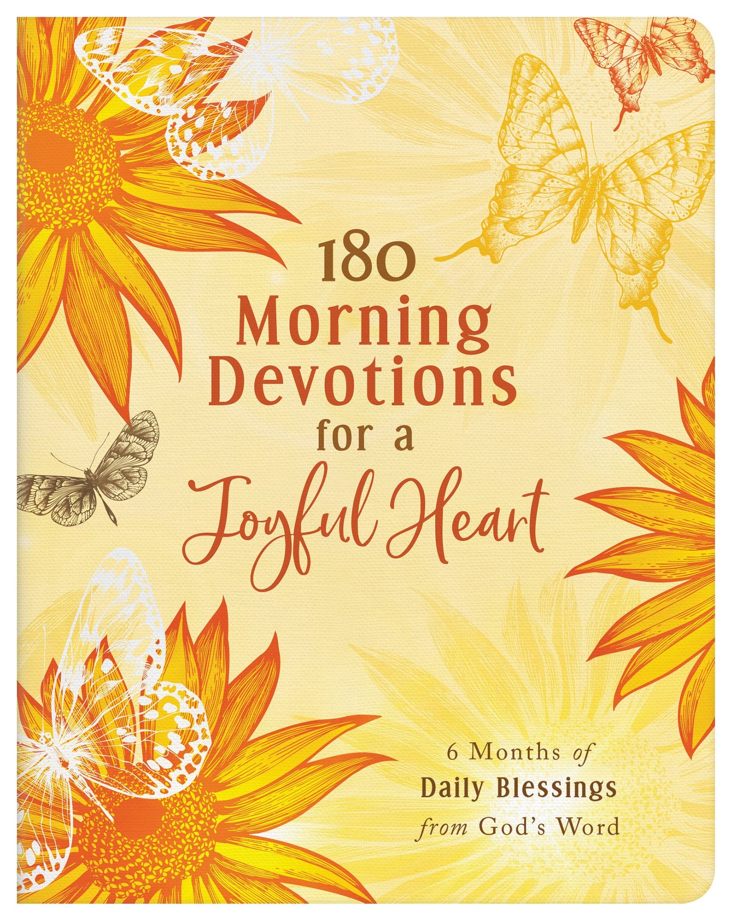 180 Morning Devotions For A Joyful Heart