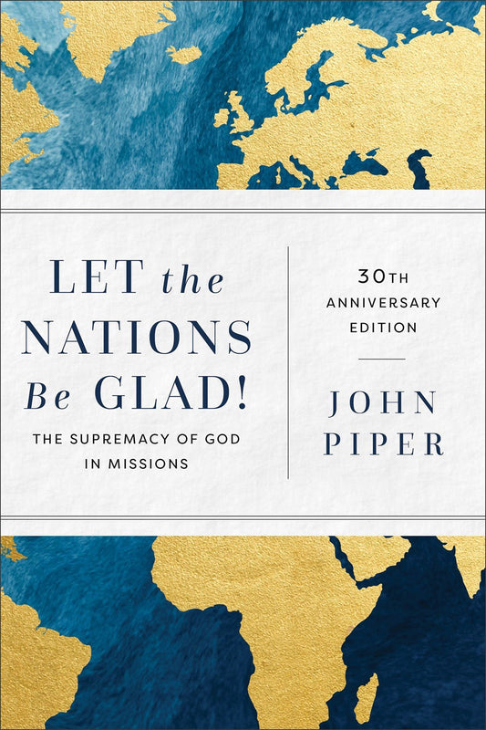 Let The Nations Be Glad! (30th Anniversary Edition)