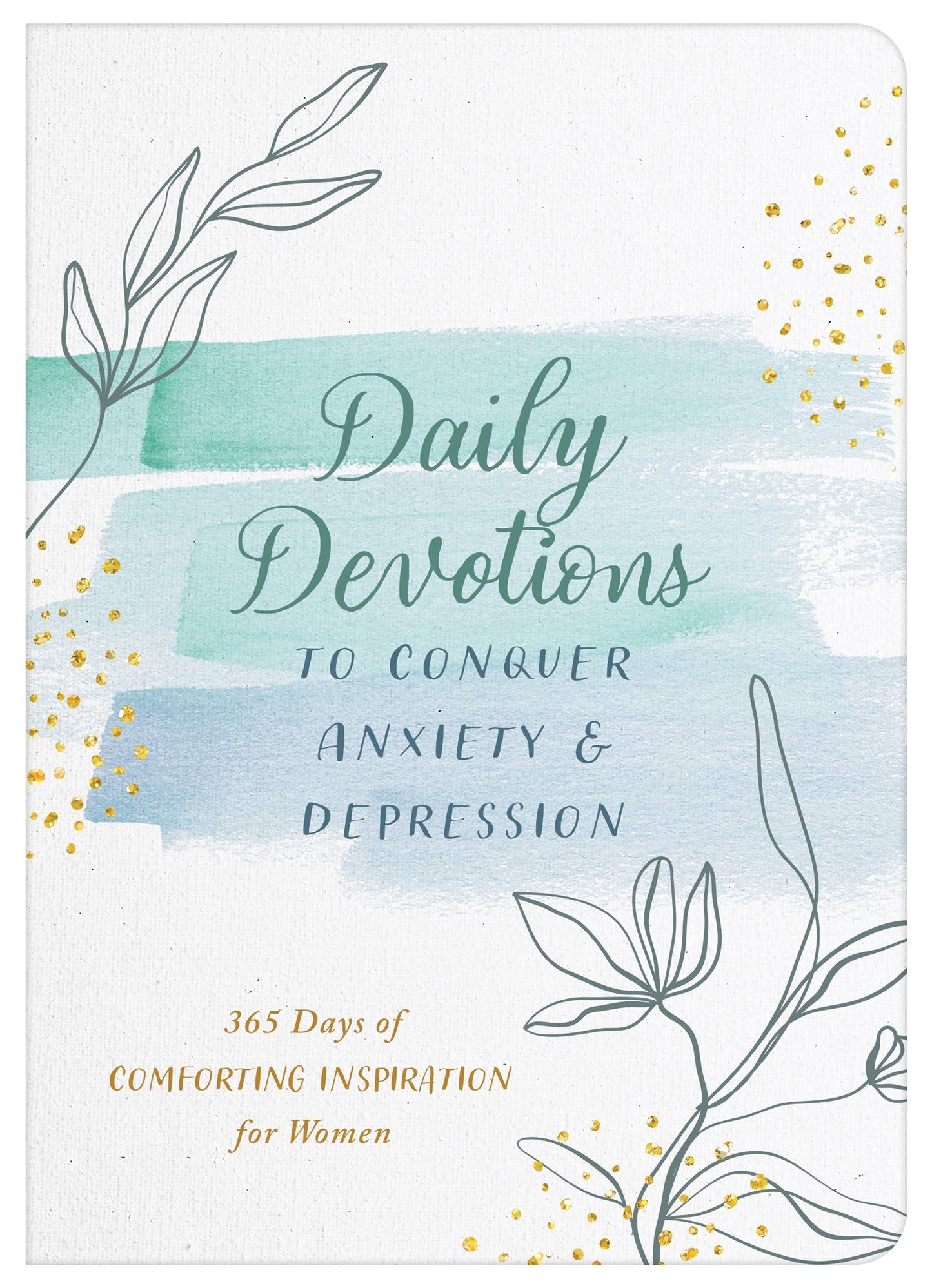 Daily Devotions To Conquer Anxiety And Depression