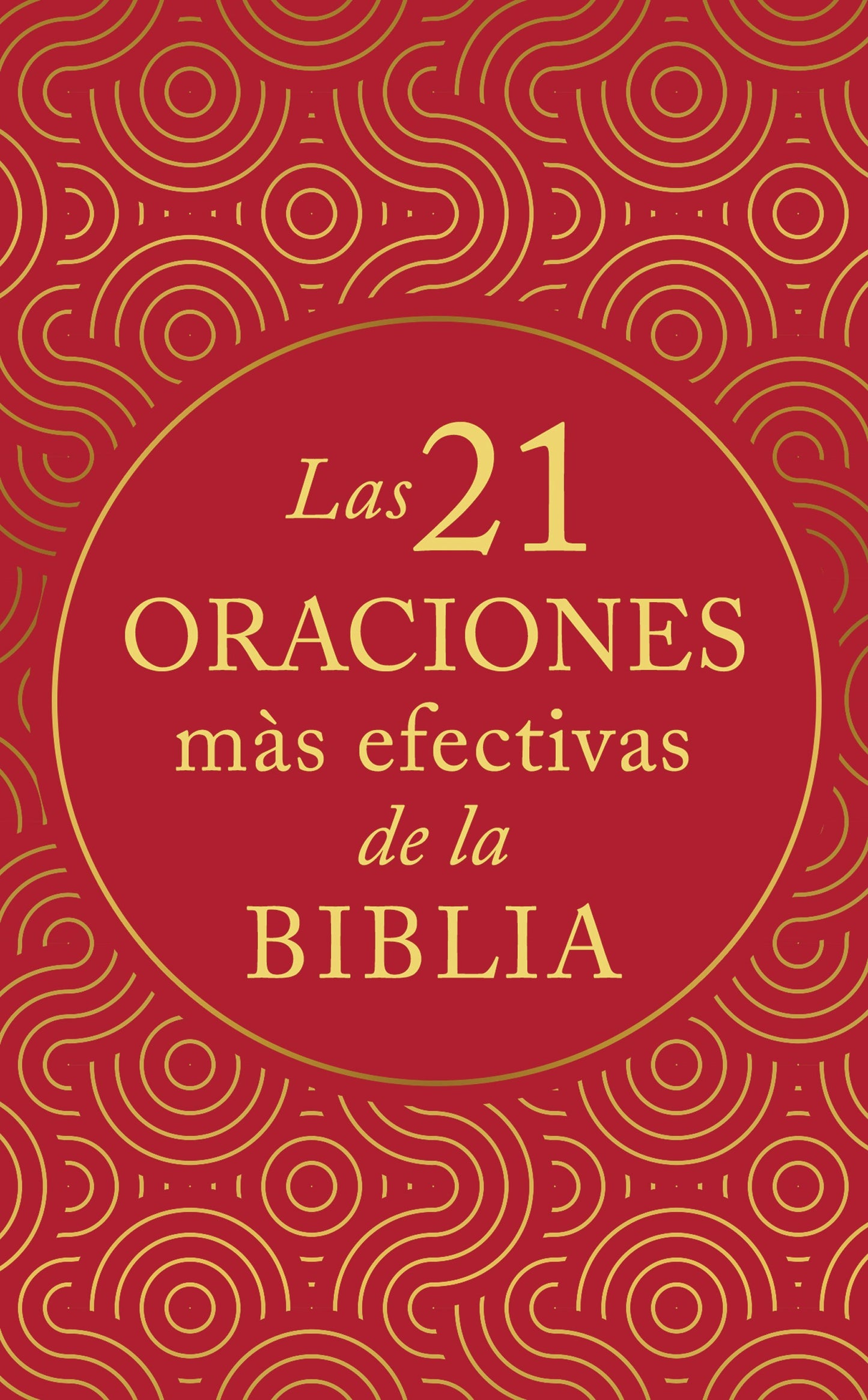 Las 21 Oraciones Mas Efectivas de la Biblia (God Hear Our Prayers)