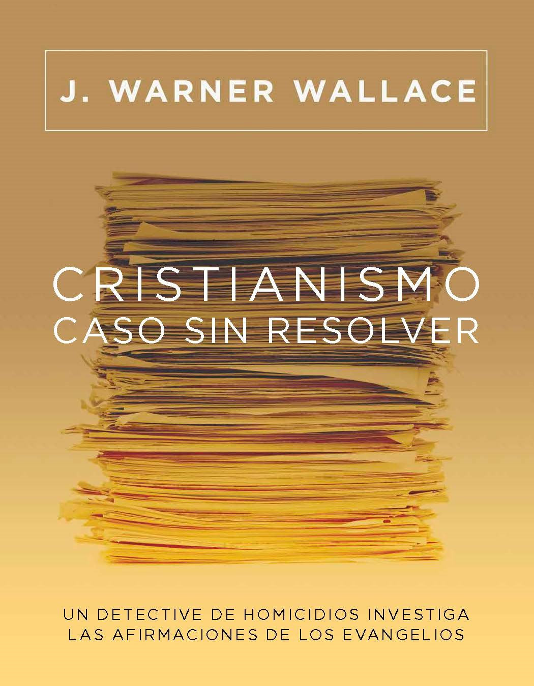 Cristianismo  Caso Sin Resolver-Edicion Actualizada y Ampliada (Cold-Case Christianity  Revised)