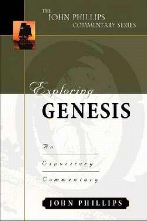 Exploring Genesis (The John Phillips Commentary Series)