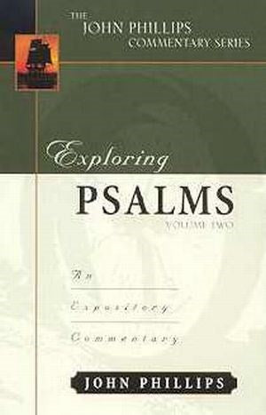 Exploring Psalms Volume 2 (The John Phillips Commentary Series)