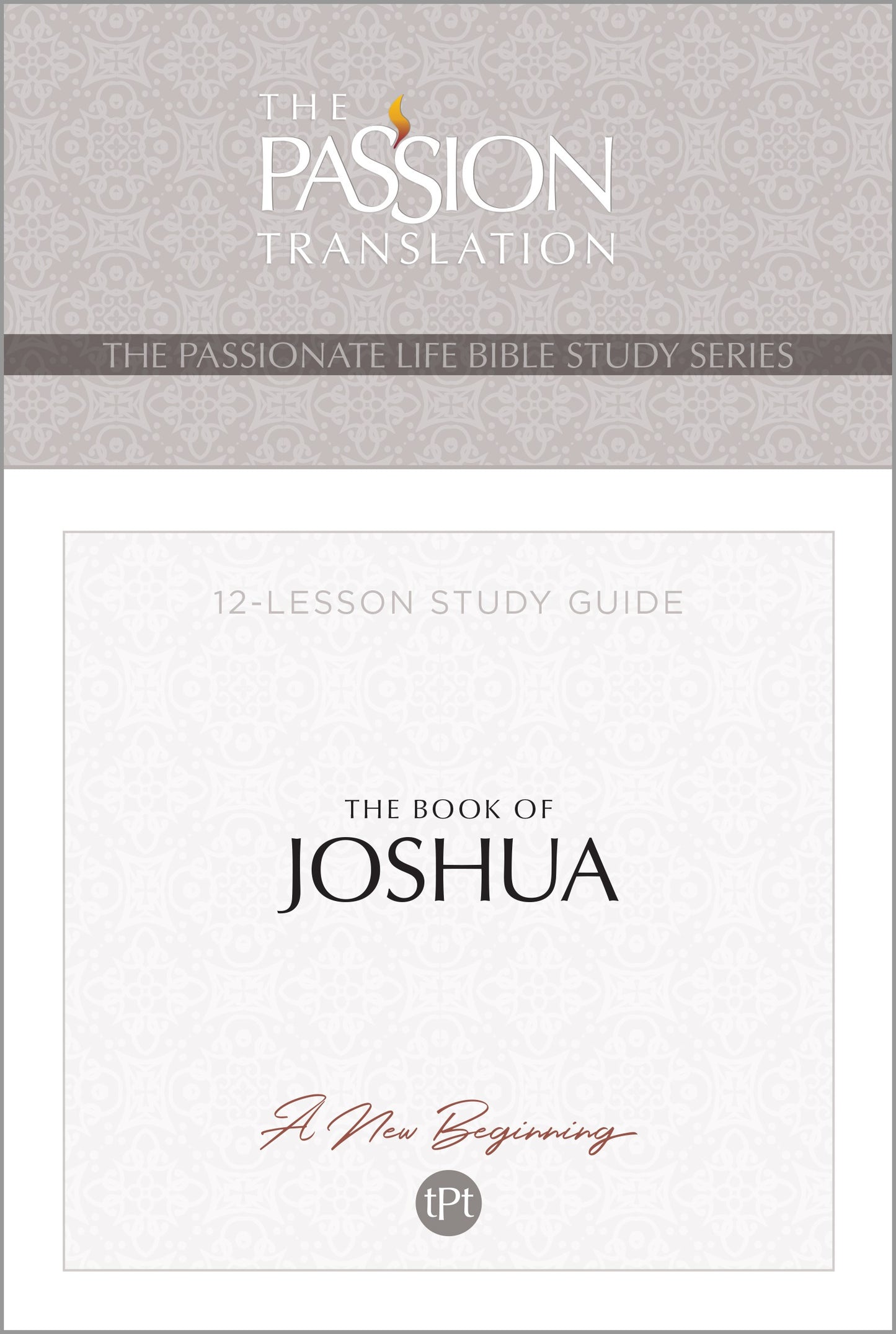 The Book Of Joshua (The Passionate Life Bible Study Series)