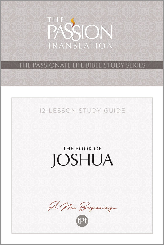 The Book Of Joshua (The Passionate Life Bible Study Series)